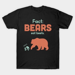 Fact Bears Eat Beets Clever Novelty Gift T-Shirt